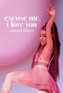 Ариана Гранде: Excuse Me, I Love You (фильм 2020)