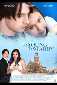 Чересчур молоды для женитьбы (фильм 2007)