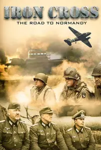 Железный крест: Дорога в Нормандию (фильм 2014)